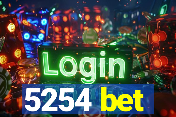 5254 bet